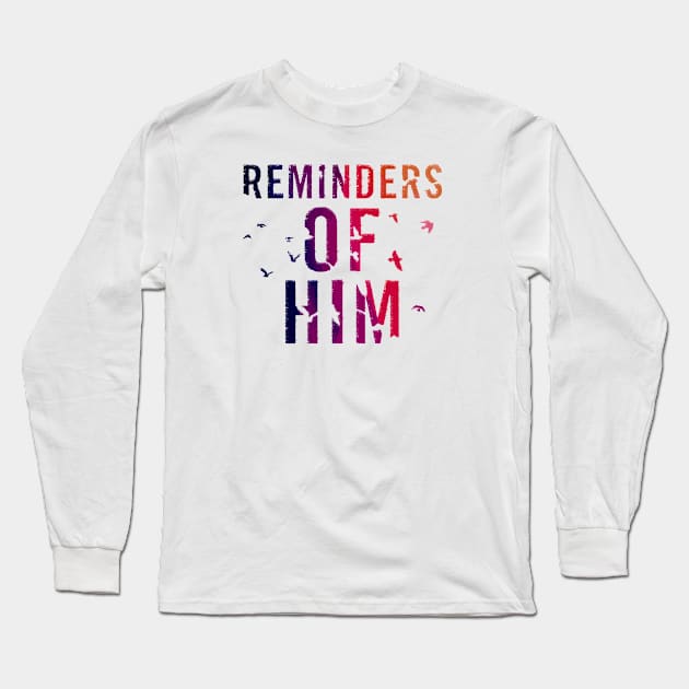 Reminders Of Him Long Sleeve T-Shirt by ArcaNexus